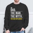Dad The Man Myth Bad Influence Fathers Day Sweatshirt Gifts for Old Men
