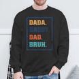 Dada Daddy Dad Bruh Fathers Day Graphic Sweatshirt Gifts for Old Men