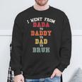 Dada Daddy Dad Bruh Dad From Son For Fathers Day Sweatshirt Gifts for Old Men