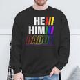 He Him Daddy Gay Pride Fun Lgbtq Fathers Day Lgbtq Sweatshirt Gifts for Old Men