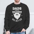 Dads With Beards Are Better Dad Beard For Fathers Day Sweatshirt Gifts for Old Men
