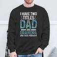 Damen Ich Habe Zwei Titel Papa Und Opa Großvater Mit-Ausschnitt Sweatshirt Geschenke für alte Männer