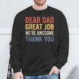 Dear Dad Great Job We're Awesome Fathers Day Vintage Sweatshirt Gifts for Old Men