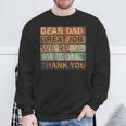 Dear Dad Great Job We're Awesome Thank You Vintage Father Sweatshirt Gifts for Old Men