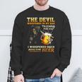 The Devil Whispered In My Ear I'm Coming For You Sweatshirt Gifts for Old Men