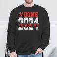 Done Class Of 2024 For Senior Graduate And Graduation Men Sweatshirt Gifts for Old Men