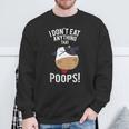 I Don't Eat Anything That Poops Vegetarian Vegan Animal Cow Sweatshirt Gifts for Old Men