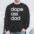 Dope Ass Dad Father's Day Streetwear Aesthetic Trendy Papa Sweatshirt Gifts for Old Men