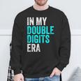 In My Double Digits Era Ten Year Old Boy 10Th Birthday Sweatshirt Gifts for Old Men