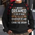 I Never Dreamed Being The Favorite Grandson In Law Sweatshirt Gifts for Old Men