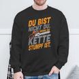 Du Bist Nicht Du Wenn Die Kette Stumpf Ist Holzmaller Joke Sweatshirt Geschenke für alte Männer