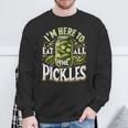 Im Here To Eat All The Pickles Cucumber Pickle Jar Sweatshirt Gifts for Old Men