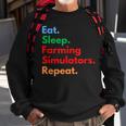 Eat Sleep Farming Simulators Repeat For Farming Lovers Sweatshirt Gifts for Old Men