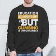 Education Climbing Wall Climber Rock Climbing Sweatshirt Gifts for Old Men