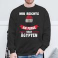 Egypt Flag Mir Reichts Ich Fliege Nach Egypt Sweatshirt Geschenke für alte Männer