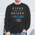 Einer Von Uns Beiden Ist Klüger Als Du German Language Sweatshirt Geschenke für alte Männer
