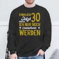 Endlich 30 Jetzt Muss Erwachen German Langu Sweatshirt Geschenke für alte Männer