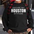 Excuse My Houston Attitude Sweatshirt Gifts for Old Men