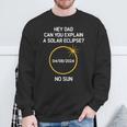 Can You Explain A Solar Eclipse No Sun Jokes Sweatshirt Gifts for Old Men