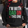 Family Christmas Pajamas Matching I'm With Dad On This One Sweatshirt Gifts for Old Men