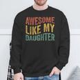 Fantastisch Wie Meine Tochter Lustiger Papa Opaatertag Sweatshirt Geschenke für alte Männer