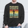 Father's Day Running Dad Just Like A Regular Dad Only Cooler Sweatshirt Gifts for Old Men