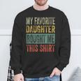 My Favorite Daughter Bought Me This Dad Sweatshirt Gifts for Old Men
