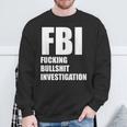 Fbi Fucking Bullshit Investigation No Kavanaugh Meme Sweatshirt Gifts for Old Men