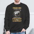 Finger Wegon Meiner Rute Ausser Du Bist Feucht Schluckst Sweatshirt Geschenke für alte Männer