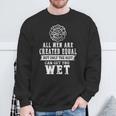 Firefighter All Men Are Created Equal Butly The Best Can Get You Wet Sweatshirt Gifts for Old Men