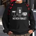Never Forget Old Technology Pop Culture Sweatshirt Gifts for Old Men