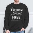 For Freedom Christ Has Set Us Free Galatians 51 Christian Sweatshirt Gifts for Old Men