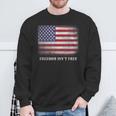 Freedom Isnt Free Freedom Is Not Free Isn't Free Patriotic Sweatshirt Gifts for Old Men