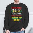 Friends That Travel Together Jamaica Trip Caribbean 2024 Sweatshirt Gifts for Old Men