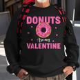 Adult Anti Valentine's Day Donuts Is My Valentine Sweatshirt Gifts for Old Men
