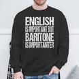 Baritone Quote Choir Orchestra Music Lover Sweatshirt Gifts for Old Men