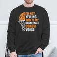 Basketball Not Yelling My Basketball Coach Men Sweatshirt Gifts for Old Men