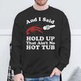 Crawfish That Ain't No Hot Tub Cajun Boil Mardi Gras Sweatshirt Gifts for Old Men