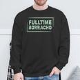 DrinkingFulltime Borracho Spanish Word Sweatshirt Gifts for Old Men