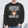 Drummer Never Underestimate An Old Man With A Drum Set Sweatshirt Gifts for Old Men