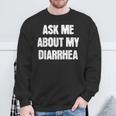 Embarrassing Bachelor Party Ask Me About My Diarrhea Sweatshirt Gifts for Old Men