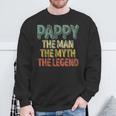 Father's Day Pappy The Man The Myth The Legend Sweatshirt Gifts for Old Men