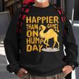 Happier Than A Camel On Hump Day Sweatshirt Gifts for Old Men