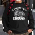 It's Never Loud Enough Car Audio Lovers Vintage Sweatshirt Gifts for Old Men