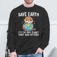 Otters Earth Day 2024 Environmentalist Women Men Sweatshirt Gifts for Old Men