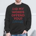 Political Opinion Or Debate Are You Offended For Men Sweatshirt Gifts for Old Men