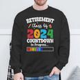 Retirement Class Of 2024 Countdown In Progress Teacher Sweatshirt Gifts for Old Men