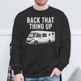 Rv Motorhome Back That Thing Up Sweatshirt Gifts for Old Men