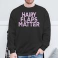 Saying Hairy Flaps Matter Rude Joke Naughty Womens Sweatshirt Gifts for Old Men