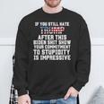 U Still Hate Trump After This QuoteGreat Man 2024 Sweatshirt Gifts for Old Men